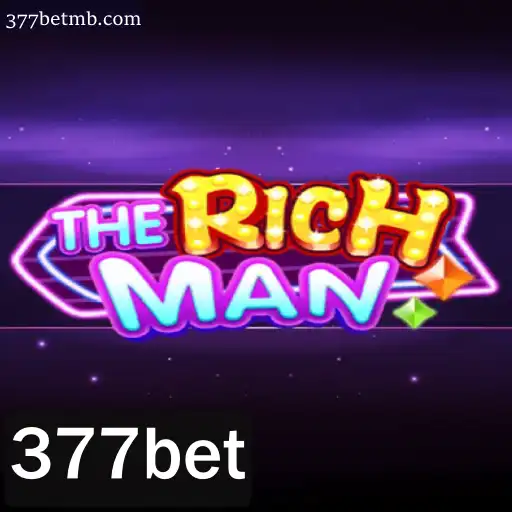Descubra as Emoções de 'TheRichMan' no Mundo de 377bet